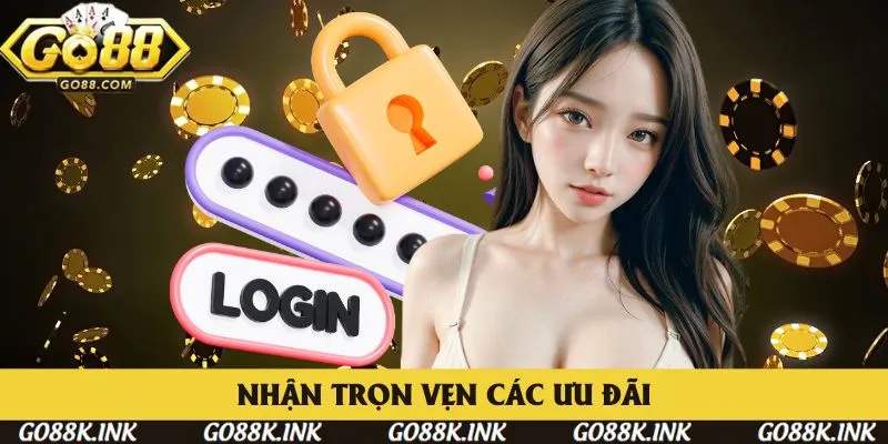Nhận các ưu đãi độc quyền khi đăng nhập Go88 Nhận các ưu đãi độc quyền khi đăng nhập Go88