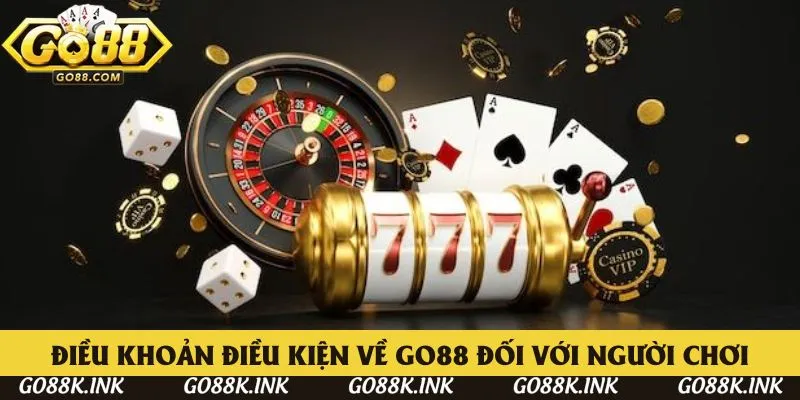 Điều khoản điều kiện của nhà cái GO88 đối với người chơi