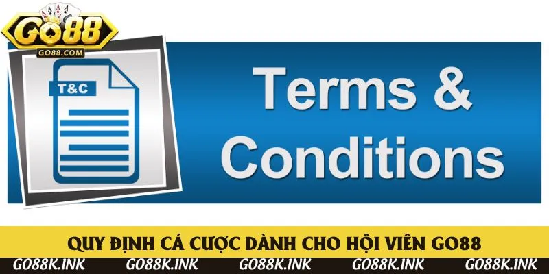 Điều khoản điều kiện GO88 về nội quy cá cược