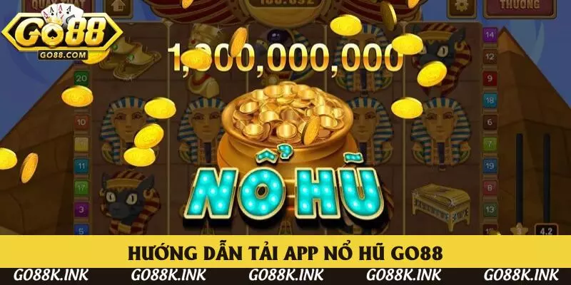 Hướng dẫn chi tiết tải app nổ hũ Go88 chuyên nghiệp