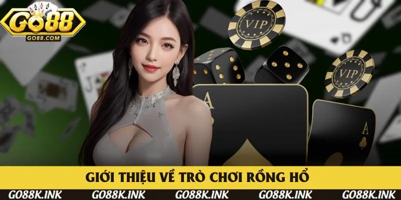 Hiểu về trò chơi Rồng Hổ Go88 cho tân binh Hiểu về trò chơi Rồng Hổ Go88 cho tân binh