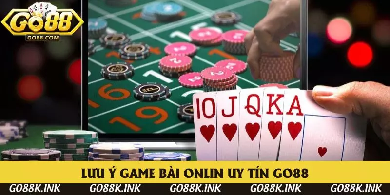 Lưu ý nắm vững để chiến thắng game bài Go88