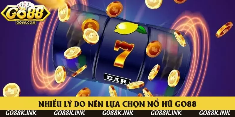 Nhiều lý do các hội viên nên lựa chọn nổ hũ Nhiều lý do các hội viên nên lựa chọn nổ hũ