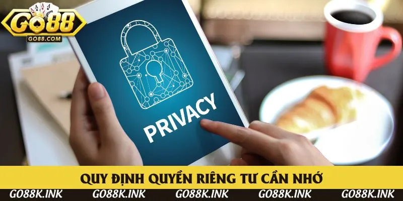 Quy định quyền riêng tư cần nhớ Quy định quyền riêng tư cần nhớ