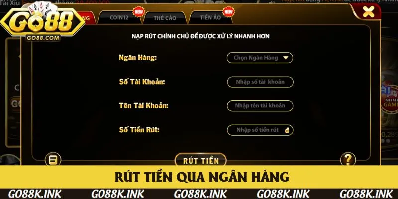 Hướng dẫn các bước rút tiền Go88 qua tài khoản ngân hàng Hướng dẫn các bước rút tiền Go88 qua tài khoản ngân hàng