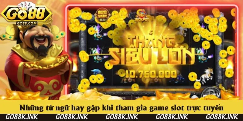 Những từ ngữ hay gặp khi tham gia game slot trực tuyến Những từ ngữ hay gặp khi tham gia game slot trực tuyến