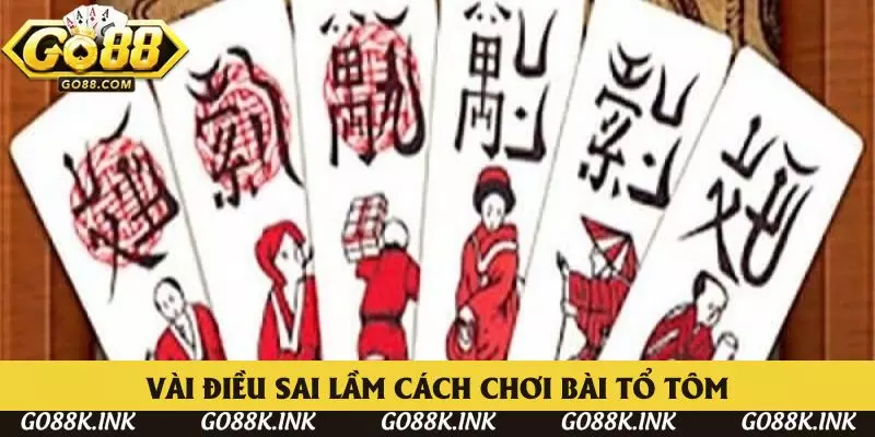 Điểm qua các sai lầm khi chơi bài Tổ Tôm và cách khắc phục Điểm qua các sai lầm khi chơi bài Tổ Tôm và cách khắc phục